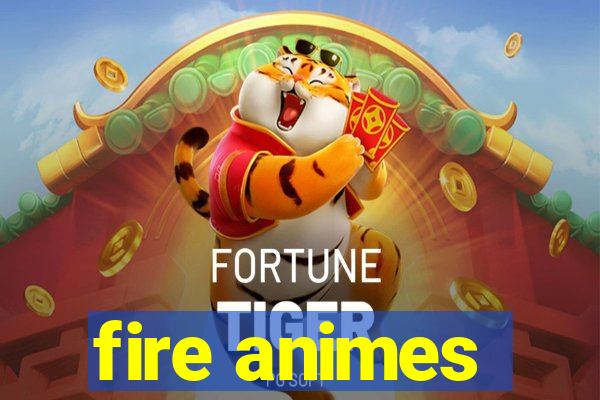 fire animes